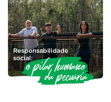 Responsabilidade Social: o pilar humano da pecuária